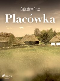 Placówka - Bolesław Prus - ebook