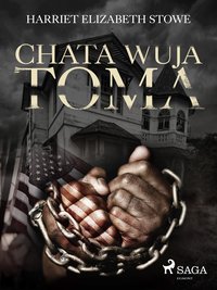 Chata wuja Toma - Harriet Beecher Stowe - ebook