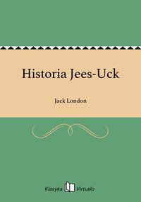 Historia Jees-Uck - Jack London - ebook