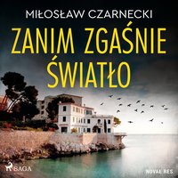 Zanim zgaśnie światło - Miłosław Czarnecki - audiobook