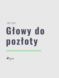 Głowy do pozłoty - Jan Lam - ebook