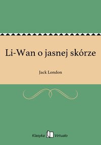 Li-Wan o jasnej skórze - Jack London - ebook