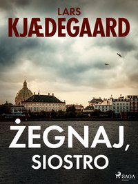 Żegnaj, siostro - Lars Kjædegaard - ebook