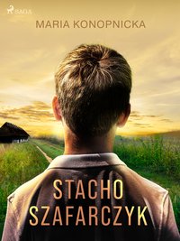 Stacho Szafarczyk - Maria Konopnicka - ebook