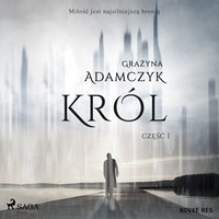 Król, część I - Grazyna Adamczyk - audiobook