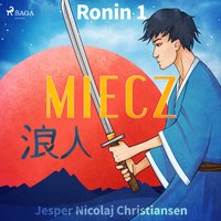 Ronin 1 - Miecz - Jesper Nicolaj Christiansen - audiobook