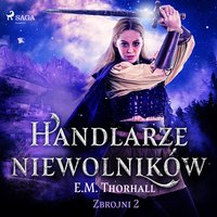 Handlarze niewolników - E.M. Thorhall - audiobook