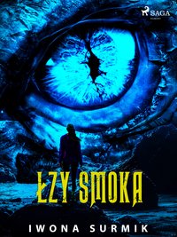 Łzy smoka - Iwona Surmik - ebook