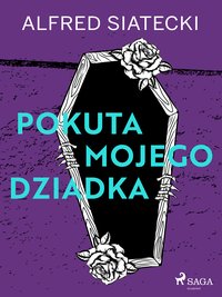 Pokuta mojego dziadka - Alfred Siatecki - ebook