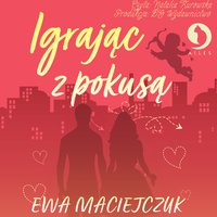 Igrając z pokusą - Ewa Maciejczuk - audiobook