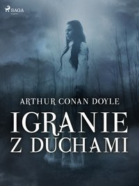 Igranie z duchami - Arthur Conan Doyle - ebook