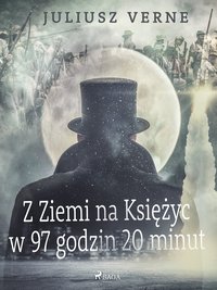 Z Ziemi na Księżyc w 97 godzin 20 minut - Juliusz Verne - ebook