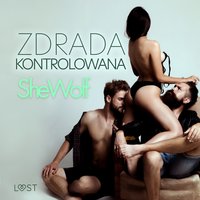 Zdrada kontrolowana – opowiadanie erotyczne - SheWolf - audiobook