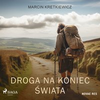 Droga na koniec świata - Marcin Kretkiewicz - audiobook