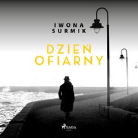 Dzień ofiarny - Iwona Surmik - audiobook