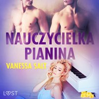 Nauczycielka pianina - opowiadanie erotyczne - Vanessa Salt - audiobook