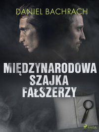 Międzynarodowa szajka fałszerzy - Daniel Bachrach - ebook