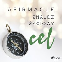 Afirmacje – Znajdź życiowy cel - - Maxx-Audio - audiobook