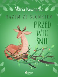 Razem ze słonkiem. Przedwiośnie - Maria Kownacka - ebook