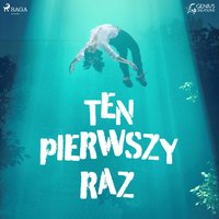 Ten pierwszy raz - Praca Zbiorowa - audiobook