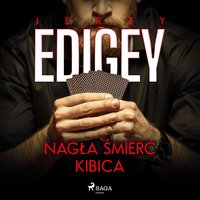 Nagła śmierć kibica - Jerzy Edigey - audiobook