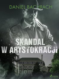 Skandal w arystokracji - Daniel Bachrach - ebook