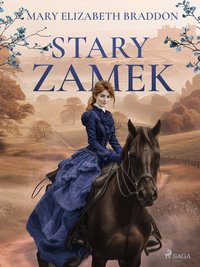 Stary zamek - Mary Elizabeth Braddon - ebook