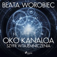 Oko Kanaloa - Szyfr wtajemniczenia - Beata Worobiec - audiobook