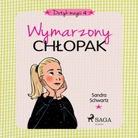 Dotyk magii 4 - Wymarzony chłopak - Sandra Schwartz - audiobook