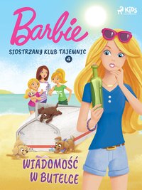 Barbie - Siostrzany klub tajemnic 4 - Wiadomość w butelce - Mattel - ebook