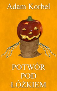 Potwór pod łóżkiem - Adam Korbel - ebook