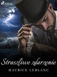 Straszliwe zdarzenie - Maurice Leblanc - ebook