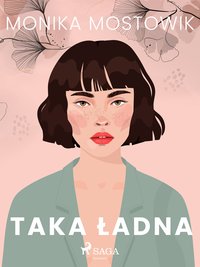 Taka ładna - Monika Mostowik - ebook