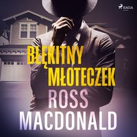 Błękitny młoteczek - Ross Macdonald - audiobook