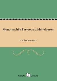 Monomachija Parysowa z Menelausem - Jan Kochanowski - ebook