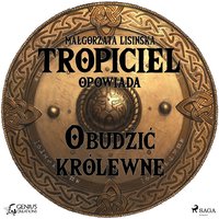 Tropiciel opowiada: Obudzić królewnę - Małgorzata Lisińska - audiobook