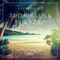 Nastrojowo - Tropikalna Plaża - Rasmus Broe - audiobook