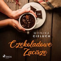 Czekoladowe Zacisze tom 1 - Monika Cieluch - audiobook