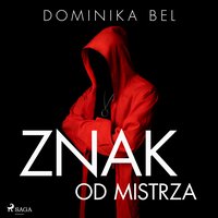 Znak od mistrza - Dominika Bel - audiobook