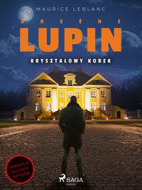 Arsène Lupin. Kryształowy korek - Maurice Leblanc - ebook