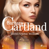 Siostrzana miłość - Ponadczasowe historie miłosne Barbary Cartland - Barbara Cartland - audiobook