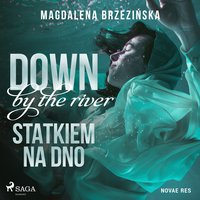 Down by the river. Statkiem na dno - Magdalena Brzezińska - audiobook