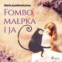 Fombo, małpka i ja - Maria Juszkiewiczowa - audiobook