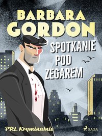 Spotkanie pod zegarem - Barbara Gordon - ebook