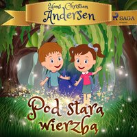 Pod starą wierzbą - H.C. Andersen - audiobook