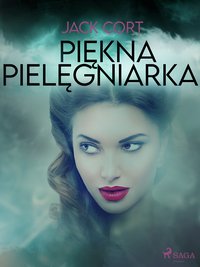 Piękna pielęgniarka - Jack Cort - ebook