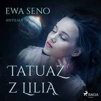 Tatuaż z lilią - Ewa Seno - audiobook