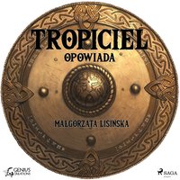 Tropiciel opowiada - Małgorzata Lisińska - audiobook