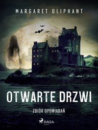 Otwarte drzwi. Zbiór opowiadań - Margaret Oliphant - ebook