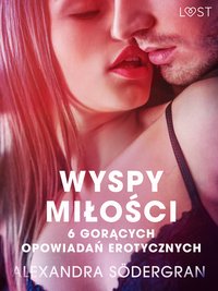 Wyspy miłości - 6 gorących opowiadań erotycznych - Alexandra Södergran - ebook